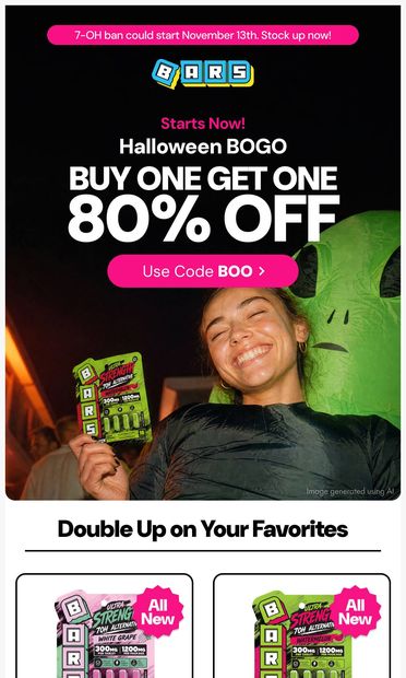 🎃 Halloween BOGO: Buy 1, Get 1 80% OFF - email from BARS