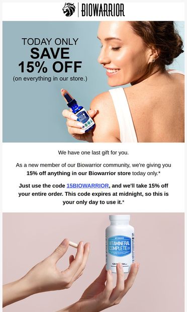 15% off everything today only... (Exclusive discount) - email from Biowarrior Nutrition