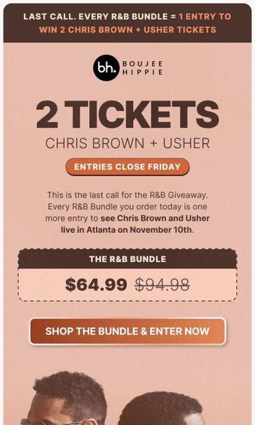 Last call. 2 tickets. Chris Brown + Usher. - email from Boujee Hippie