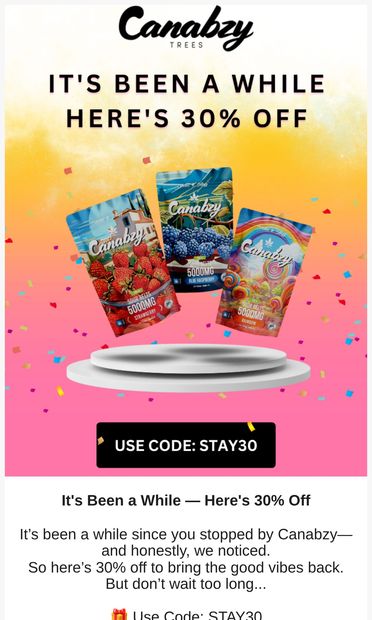 We miss you. Here's 30% off to come back  🌿 - email from Canabzy