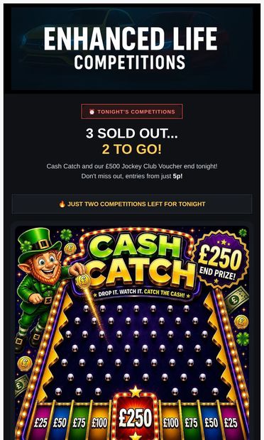 ⏰ 3 SOLD OUT… 2 TO GO! Entries from just 5p - email from Enhanced Life Competitions