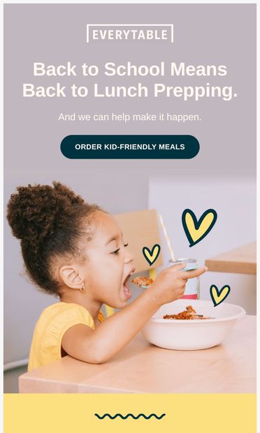 Kid-approved meals are back in session  🍎 - email from Everytable