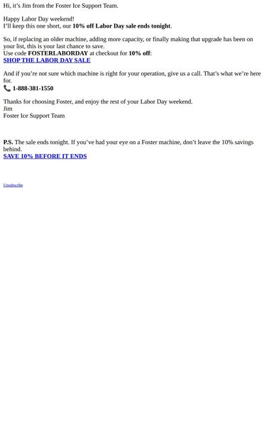 Happy Labor Day & your 10% off ends tonight - email from Foster Ice