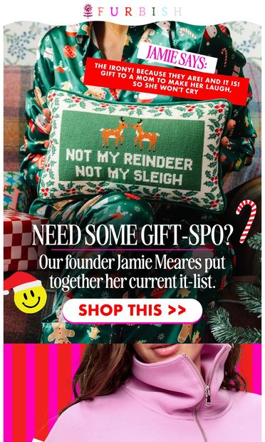What our founder’s gifting ✨ - email from Furbish Studio