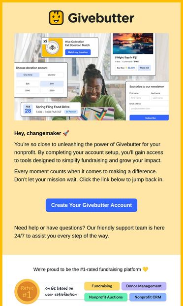 Don’t let your mission wait. Finish signing up! - email from Givebutter