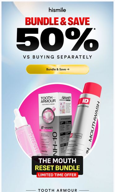 Bundle & Save 50%* vs Buying Separately  😱 - email from Hismile
