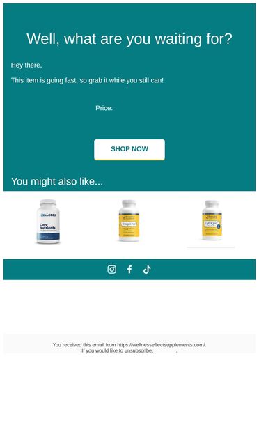 Did you see something you liked? - email from https://wellnesseffectsupplements.com/