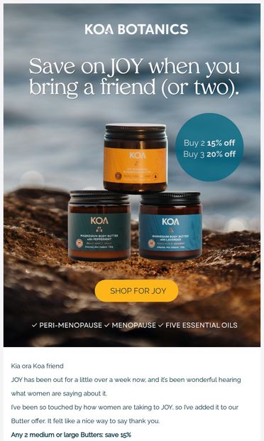 15% off 2 Butters. 20% off 3. JOY included.💛 - email from Koa Botanics