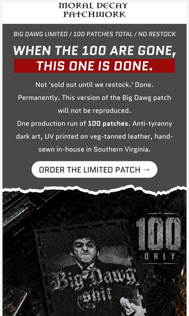 100 patches. No restock. Ever. - email from Moral Decay Patchwork
