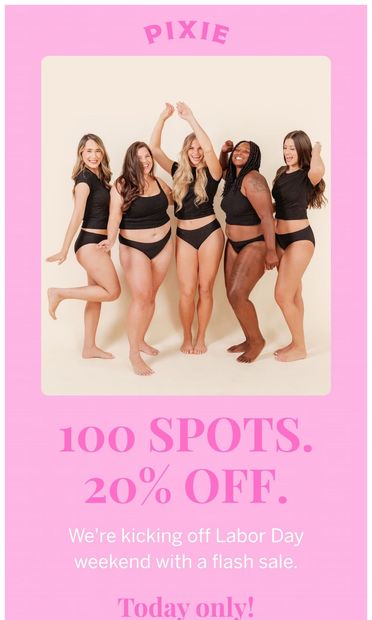 20% OFF. First 100 only. 👀 - email from Pixie