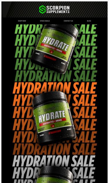DEHYDRATION? Couldn’t be us. 💦 - email from Scorpion Supplements