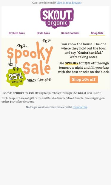 25% off. Grab a handful.  🎃 - email from Skout Organic