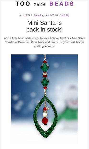 Mini Santa Ornament Kits are back in stock! - email from Too Cute Beads
