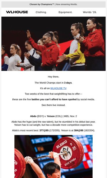 Worlds starts in 3 days - email from Weightlifting House