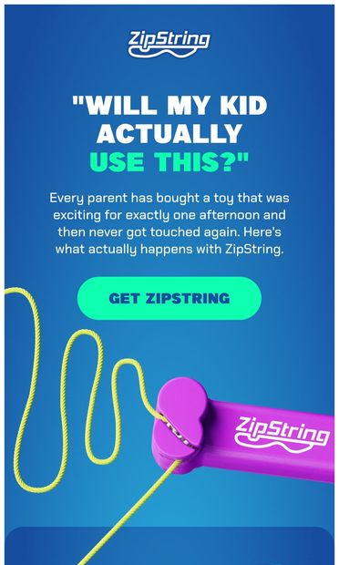 The Toy Your Kid Won't Put Down! - email from ZipString